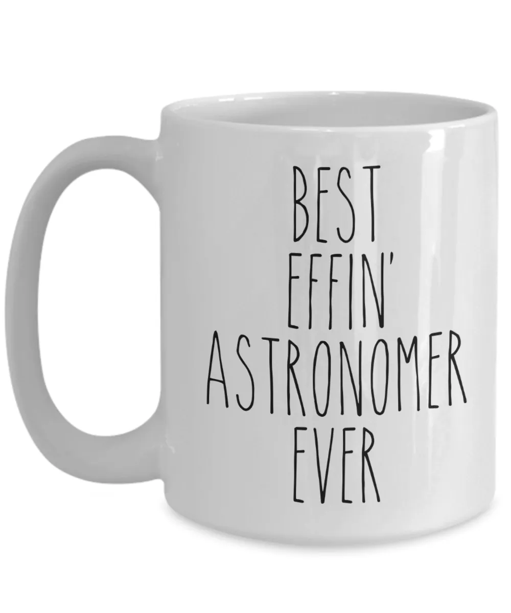 Gift For Astronomer Best Effin' Astronomer Ever Mug Coffee Cup Funny Coworker Gifts