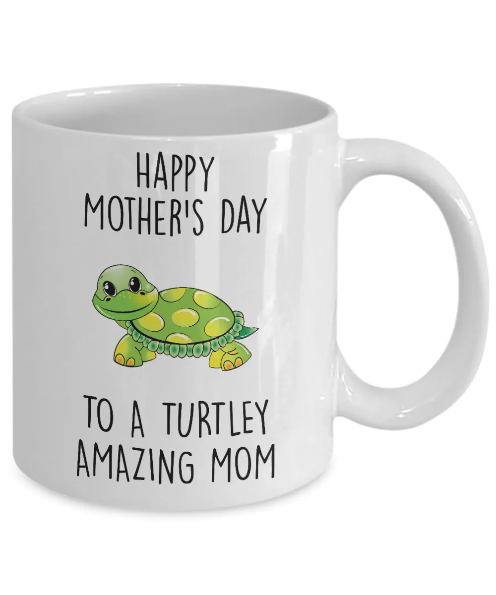 Happy Mother's Day to a Turtley Amazing Mom Mug Coffee Cup Funny Gift