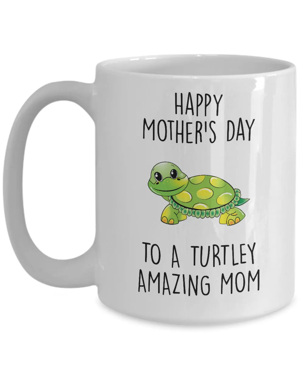 Happy Mother's Day to a Turtley Amazing Mom Mug Coffee Cup Funny Gift