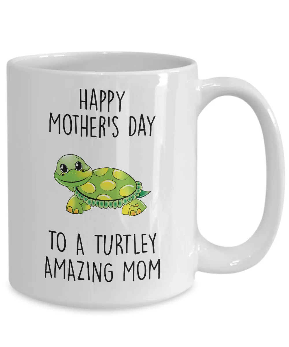 Happy Mother's Day to a Turtley Amazing Mom Mug Coffee Cup Funny Gift