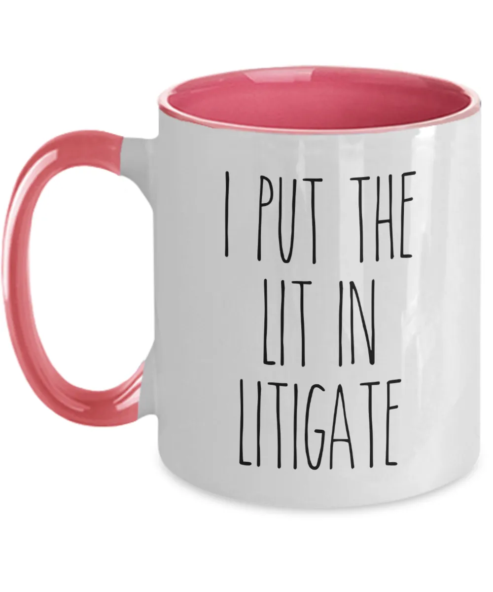 I Put The Lit In Litigate Mug Two-Tone Coffee Cup Funny Gift