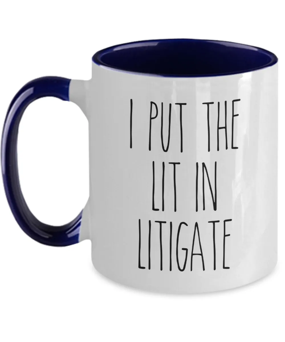 I Put The Lit In Litigate Mug Two-Tone Coffee Cup Funny Gift