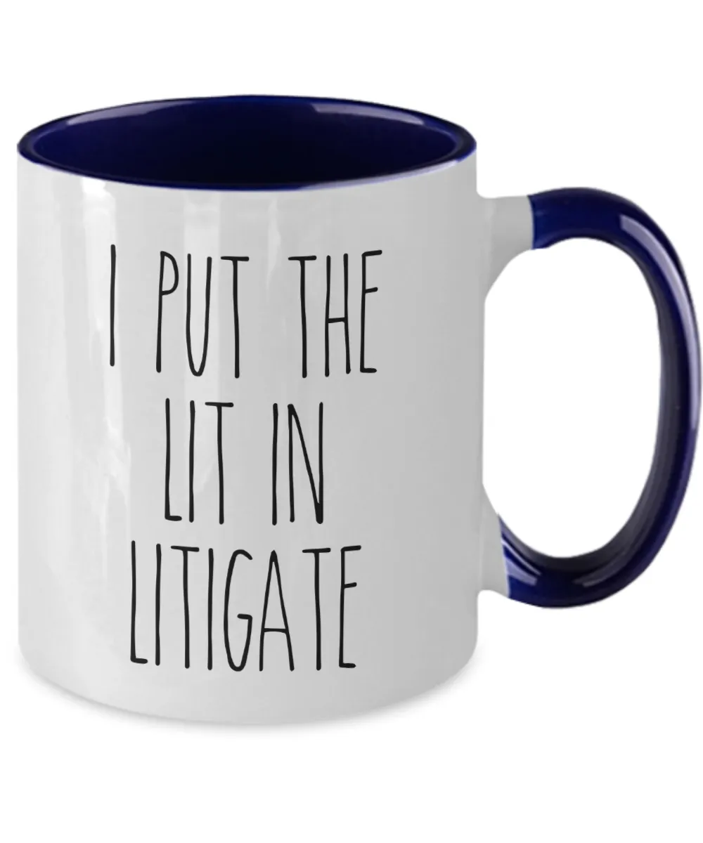 I Put The Lit In Litigate Mug Two-Tone Coffee Cup Funny Gift