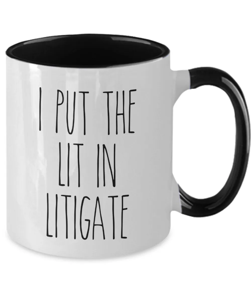 I Put The Lit In Litigate Mug Two-Tone Coffee Cup Funny Gift