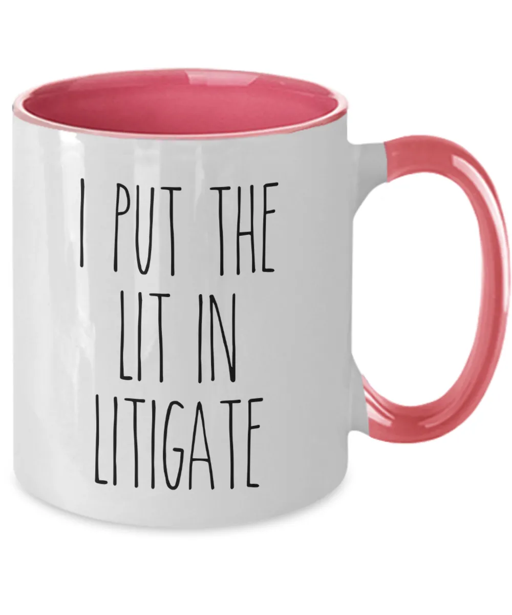 I Put The Lit In Litigate Mug Two-Tone Coffee Cup Funny Gift
