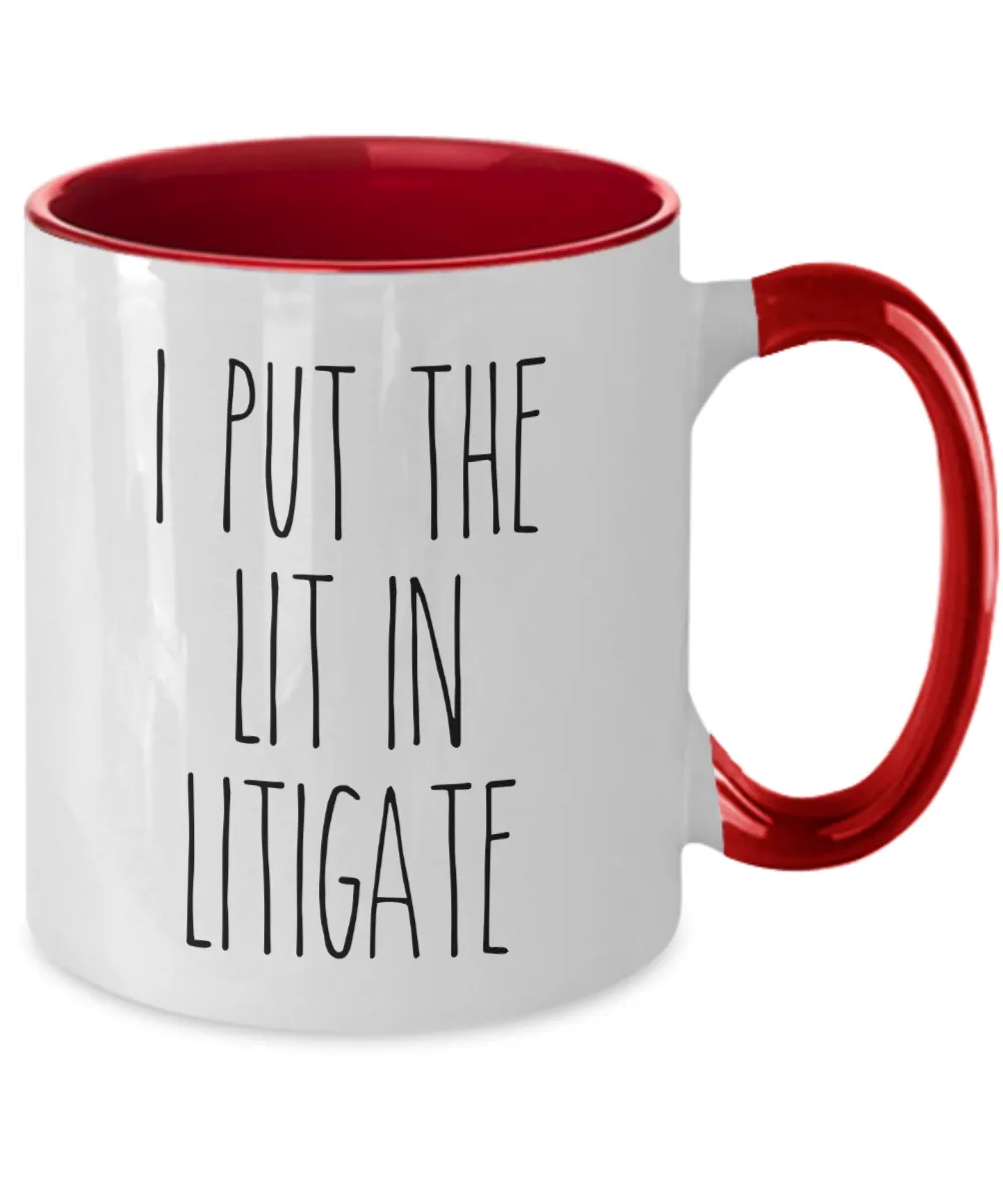 I Put The Lit In Litigate Mug Two-Tone Coffee Cup Funny Gift