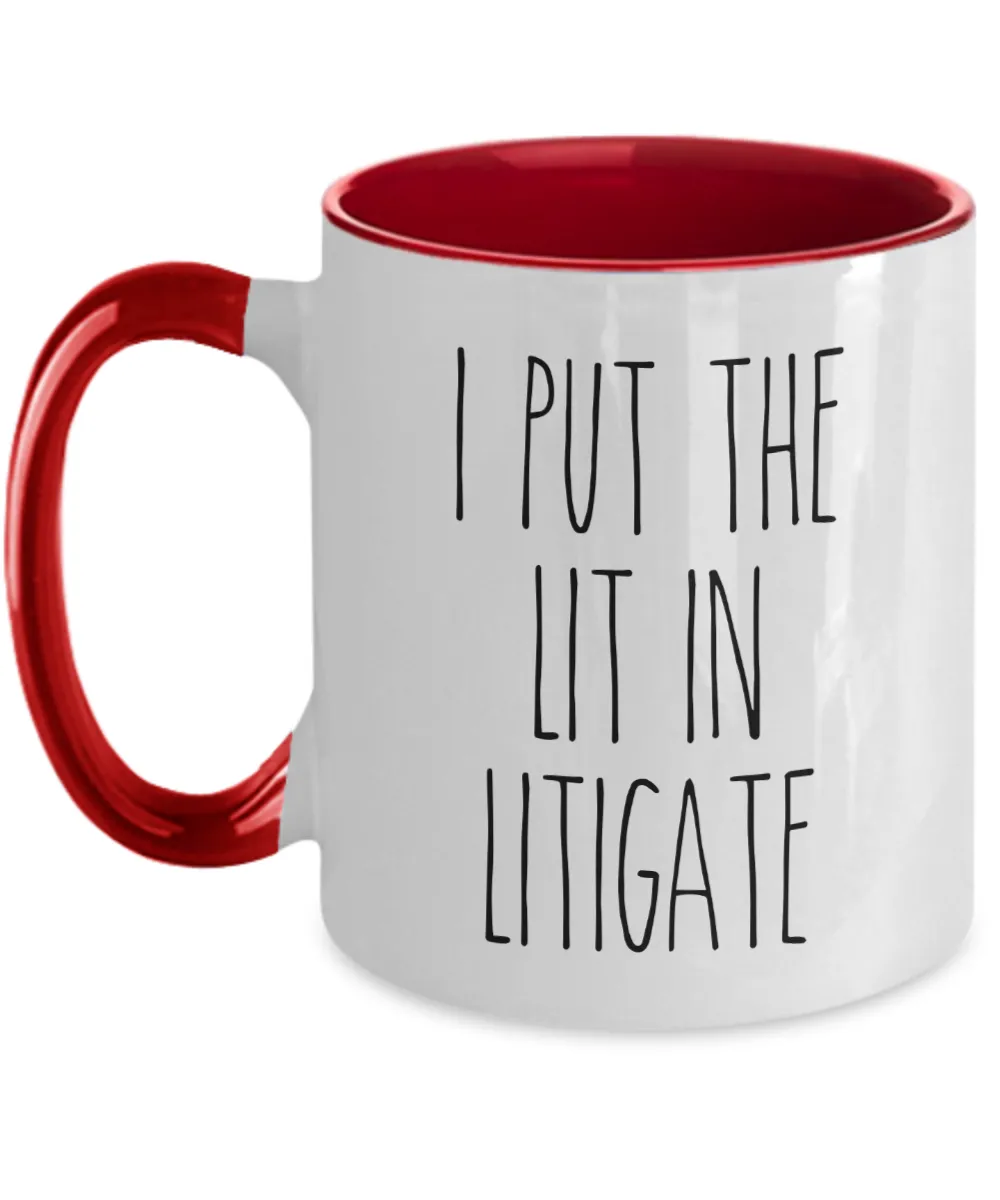 I Put The Lit In Litigate Mug Two-Tone Coffee Cup Funny Gift
