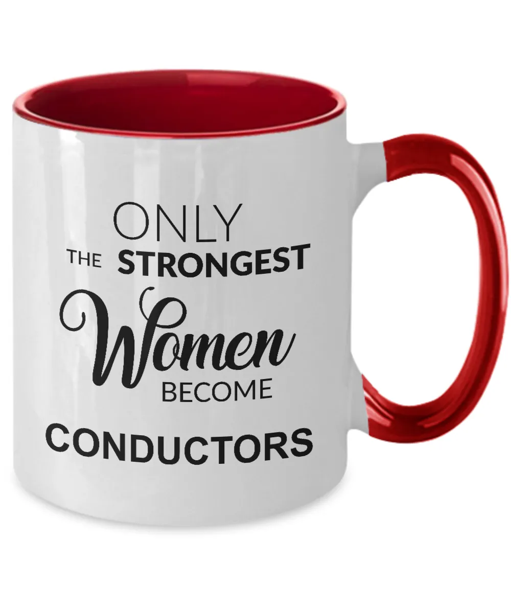 Only The Strongest Women Become Conductors Mug Two-Tone Coffee Cup Funny Gift